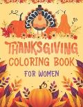 Thanksgiving Coloring Book for Women: An Adult Coloring Book Featuring Charming Autumn Scenes New and Expanded Edition, 34 + Unique Designs, Turkeys,