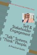 Self & Stakeholder Engagement: A Practical Guide: Talk Systems. Think People.