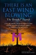There Is An East Wind Blowing: The Brooks' Search