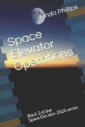 Space Elevator Operations: Book 3 of the Space Elevator 2020 series