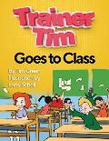 Trainer Tim's Goes to Class