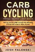 Carb Cycling: Special Edition - Two Books - The Ultimate Carb Cycling Fat Burning System With Quick Meal Plans