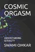 Cosmic Orgasm: Understanding Sexuality