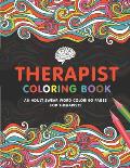 Therapist Coloring Book: A Therapist Life Coloring Book for Adults A Funny & Inspirational Therapist Adult Coloring Book for Stress Relief & Re