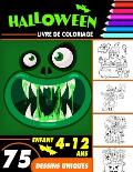 Halloween livre de coloriage enfant 4-12 ans: livre d'activit? coloriage Halloween pour enfants - 75 dessins uniques - Monstres, Citrouilles, Vampires