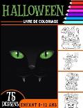 Halloween livre de coloriage enfant 8-12 ans: livre d'activit? coloriage Halloween pour enfants - 75 dessins uniques - Monstres, Citrouilles, Vampires