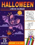 Halloween livre de coloriage 4-8 ans: livre d'activit? coloriage Halloween pour enfants - 75 dessins uniques - Monstres, Citrouilles, Vampires Cahier