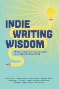Indie Writing Wisdom: Self-Publishing Handbook: Practical advice and inspiring insights on writing and self-publishing from successful indie