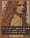 The Light Beyond the Storm Chronicles - Book I: Large Print Edition