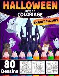 Halloween livre de coloriage 4-12 ans: livre d'activit? coloriage Halloween pour enfants 80 dessins uniques Monstres, Citrouilles, Vampires Cahier de