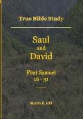 True Bible Study - Saul and David First Samuel 16-31