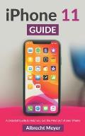 iPhone 11 Guide: Learn Step-By-Step How To Use Your New iPhone And All Its Features