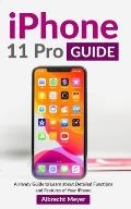 iPhone 11 Pro Guide: Learn Step-By-Step How To Fully Use Your New iPhone 11 Pro And All Its Features