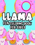 Llama Fun Coloring Book For Girls: Coloring Pages With Llama Illustrations For Kids, Fantastic Designs For Children To Color