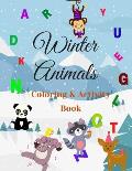 Winter Animals Coloring & Activity Book: Sweet Happy Animals With Exercises To Find The Name Of Animals