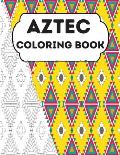 Aztec Coloring Book: Stress Relieving Aztec Designs for Adults Relaxation, Enjoy Coloring Aztec Art And Traditional Aztec Patterns