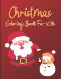 Christmas Coloring Book for Kids: A Creative Designs for Girls and Boys, Color with Santa Claus, Reindeer, Gift for Christmas Lover, Volume-01