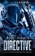 The Pawn Directive: A Near Future Science Fiction Thriller