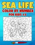 Sea Life Color By Number for Kids 4-8: Have a Bundle Of Fun and Joy With This Coloring Book Made For Kids Ages 4-8