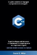 C++: La guida completa al linguaggio e programmazione ad oggetti. Scopri lo sviluppo web lato server e i fondamentali di pr
