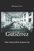 El Gutierrez: Primer Hospital de Ni?os de Buenos Aires