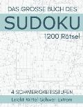 Das Grosse Buch Des Sudoku - 1200 R?tsel - 4 Schwierigkeitsstufen: Leicht-Mittel-Schwer-Extrem: Sudoku Erwachsene Leitch bis Extrem - Sudoku-R?tsel mi