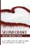 Second Chance With The First Love: A Light Novel That Will Make You Both Love And Laugh At The Same Time: Divorcing Novel