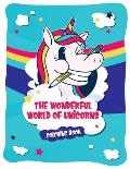 The wonderful world of unicorns: The coloring book with 43 beautiful and unique unicorn coloring pages for children and adults