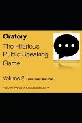 Oratory Volume 2: The Hilarious Public Speaking Game
