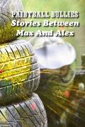 Paintball Bullies: Stories Between Max And Alex: Sports Stories