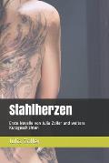 Stahlherzen: Erste Novelle von Julia Zoller und weitere Kurzgeschichten