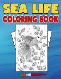 Sea Life Coloring Book: Have a Bundle Of Fun and Joy With This Ocean Creatures Designs Coloring Book Made For Kids Ages 4-8