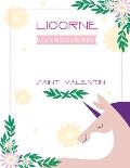Livre de coloriage pour enfants Licorne Saint Valentin: Livre de coloriage ? l'occasion du saint valentin Cadeaux Pour filles et les gar?ons 4-8 ans .