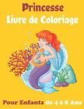 Princesse Livre de Coloriage Pour Enfants de 4 ? 8 Ans: Livre de coloriage pour enfants avec des faits sur les Princesse - Excellent Cadeaux pour vos