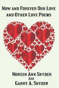 Now and Forever Our Love: and Other Love Poems