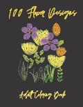 100 Flower Designs: Flowers Adult Coloring Book