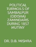 Political Turmoils of Sambalpur (Odisha) Zamindaris During 1857 Mutiny