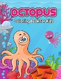 Octopus Coloring Book for Kids: Unique and Fun Coloring Activity Book for Toddler, Preschooler & Kids Ages 4-8