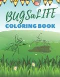 BUGSaLIFE Coloring Book: Real Looking Bugs And Insects Coloring Book For Childrens