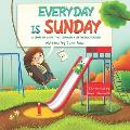 Everyday Is Sunday: A story of a day that changed a little boy forever