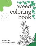 weed coloring book: An Awesome Coloring Book For Adults and kids