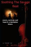 Soothing The Savage Beat: music, survival, and hope in a dystopian future