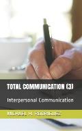 Total Communication (3): Interpersonal Communication