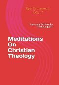 Meditations On Christian Theology: Featuring the Novella 'The Evangelist'