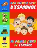 Mon Premier Livre d'Espagnol: Imagier Fran?ais - Espagnol pour les petits ? partir de 2 ans Apprendre en s'Amusant
