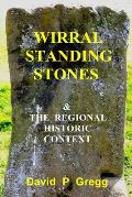 Wirral Standing Stones: & the regional historic context