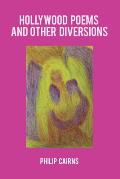 Hollywood Poems and Other Diversions: A book of poetry and short stories