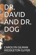 Dr. David and Dr. Dog