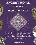 Ancient World Religions Word Search: For adults and people who want to enlighten themselves while having fun