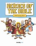 Heroes of The Bible: Made Amazingly Simple